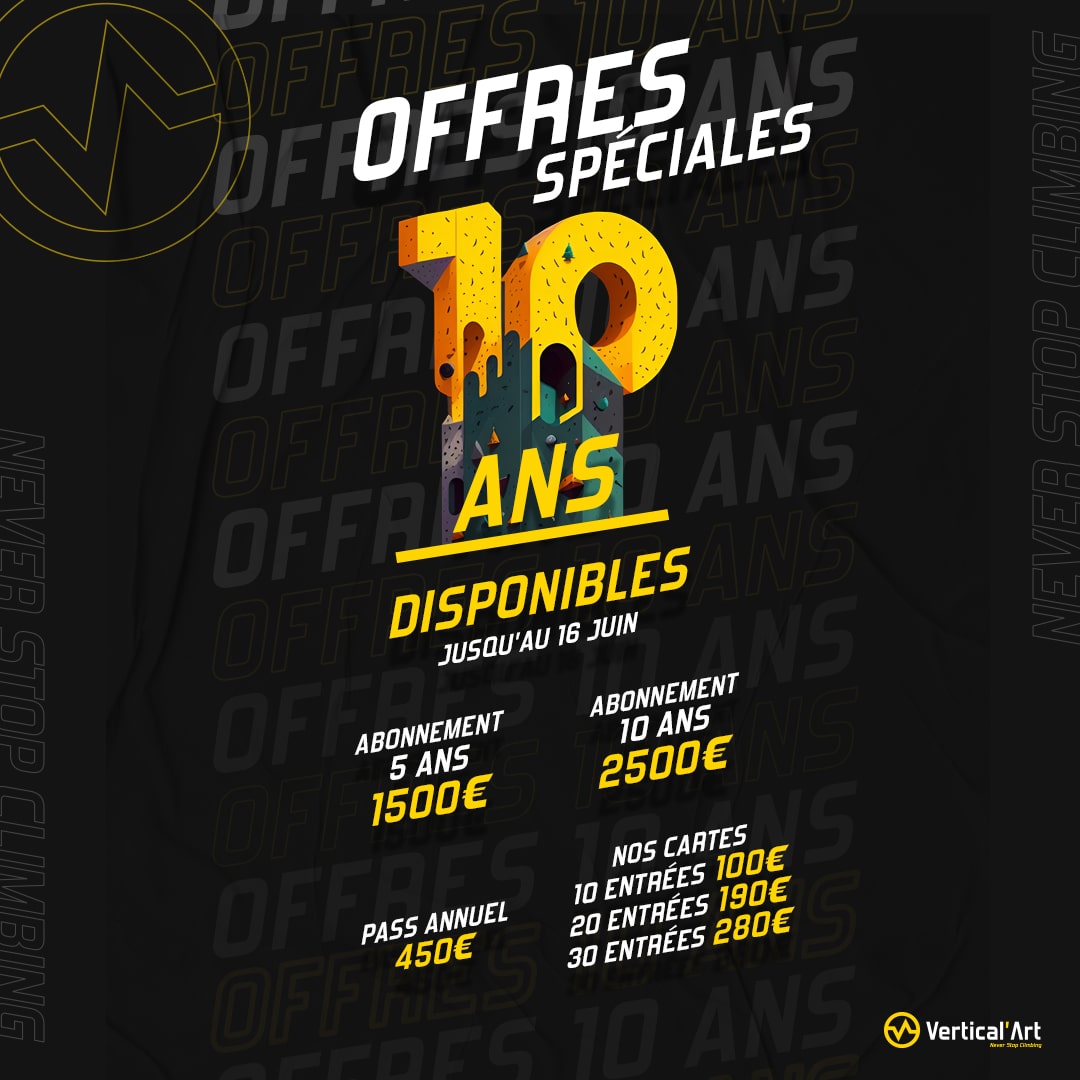 Offres spéciales 10 ans Vertical'Art : Abonnements exceptionnels 10 et 5 ans et soldes sur les pass' annuel, cartes de 10, 20 et 30 entrées pour grimper !